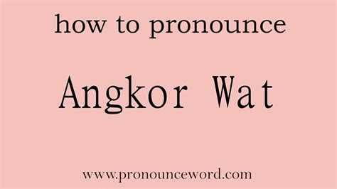 pronounce phnom penh|pronounce angkor wat.